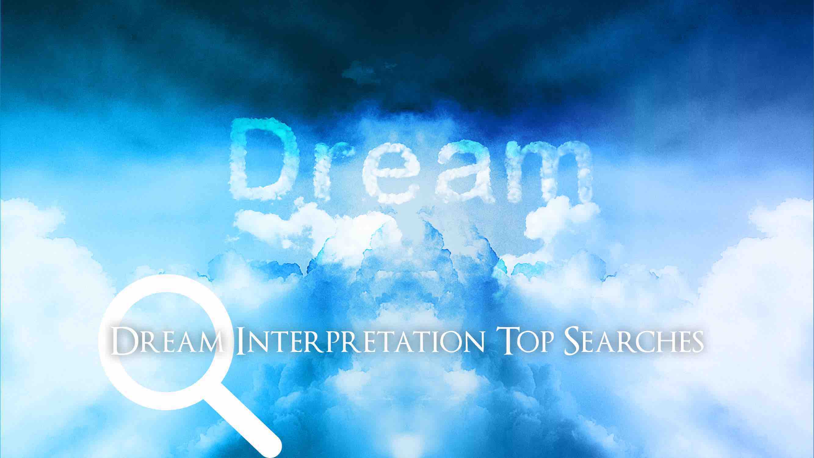 Dream Interpretation - Top Searches